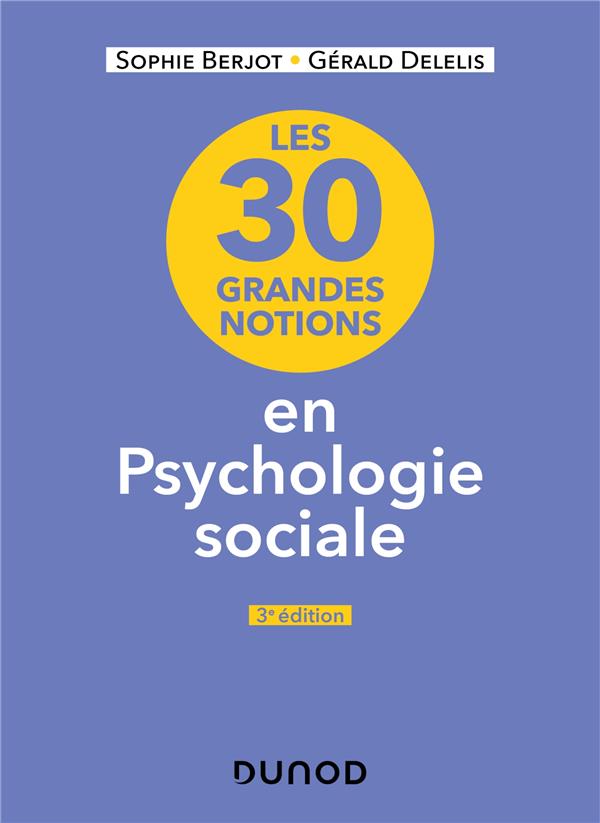 Les 30 grandes notions en psychologie sociale (3e édition)
