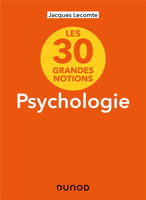 Les 30 grandes notions de la psychologie (2e édition)