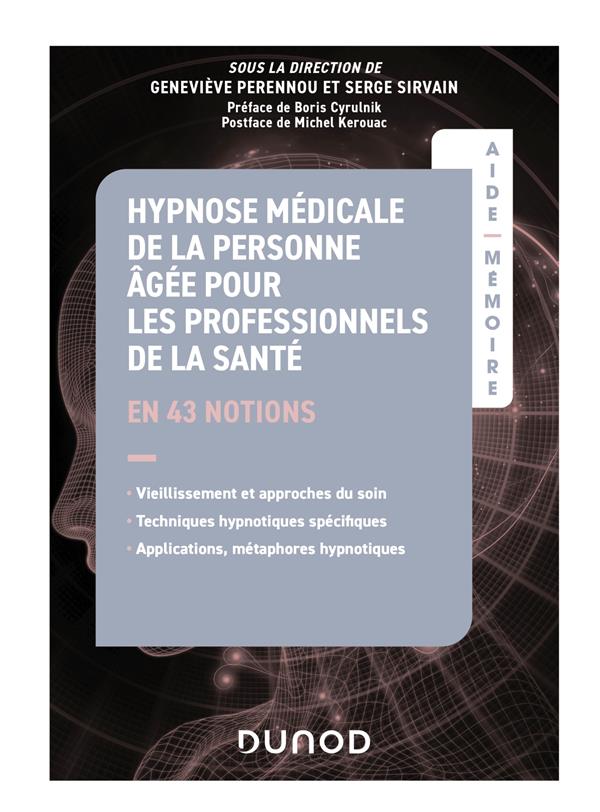 Aide-mémoire : Hypnose médicale de la personne âgée pour les professionnels de la santé : en 43 notions