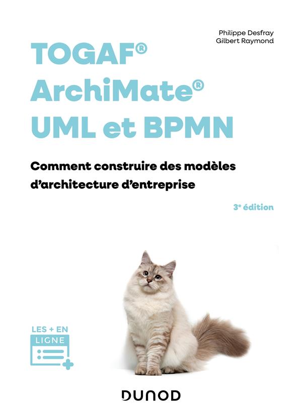 TOGAF, Archimate, UML et BPMN : Comment construire des modèles d'architecture d'entreprise (3e édition)