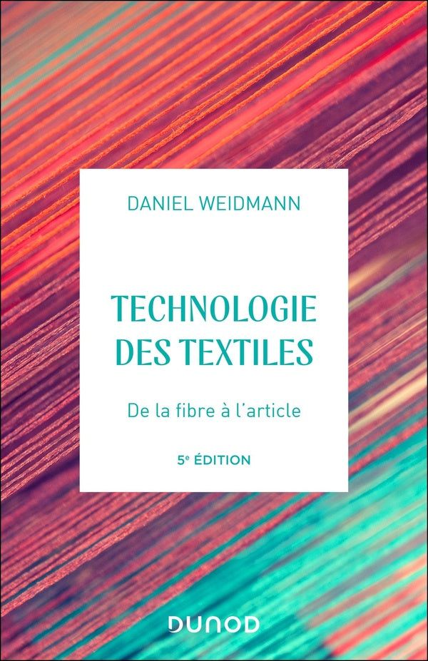 Technologies des textiles : De la fibre à l'article (5e édition)