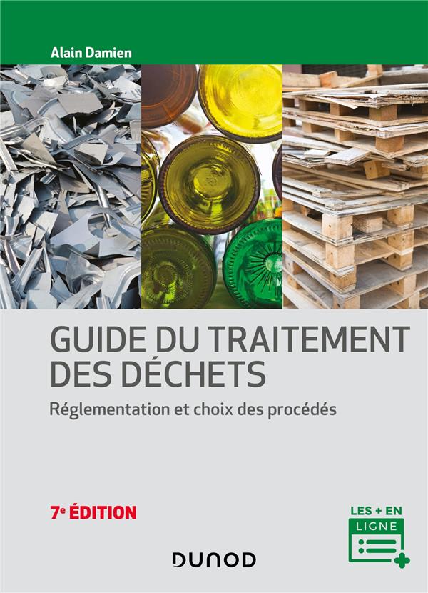Guide du traitement des déchets : Réglementation et choix des procédés (7e édition)