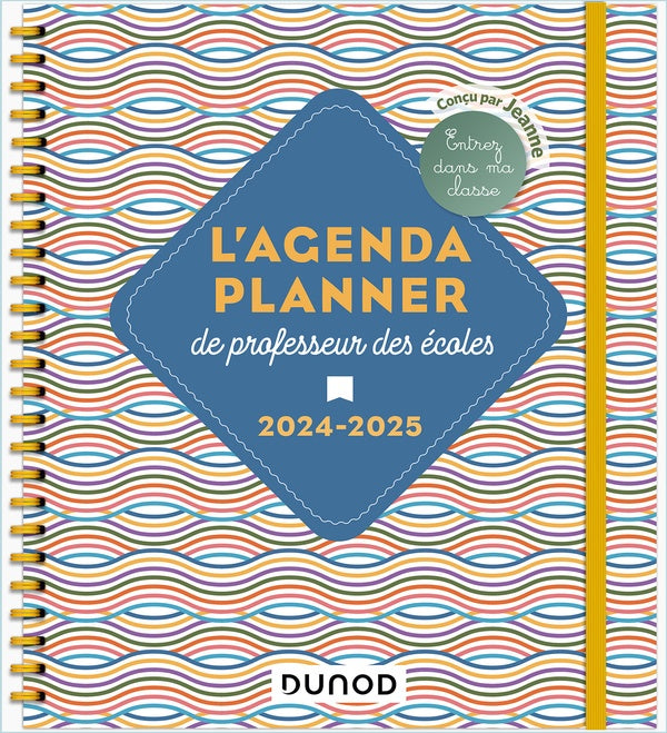 L'Agenda planner de professeur des écoles : Entrez dans ma classe (édition 2024/2025)