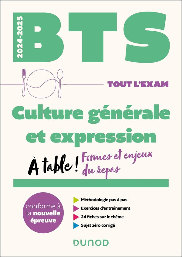 BTS : Culture générale et Expression : À table ! Formes et enjeux du repas ; Tout l'exam (édition 2024/2025)