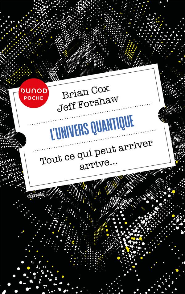 L'univers quantique : Tout ce qui peut arriver arrive...