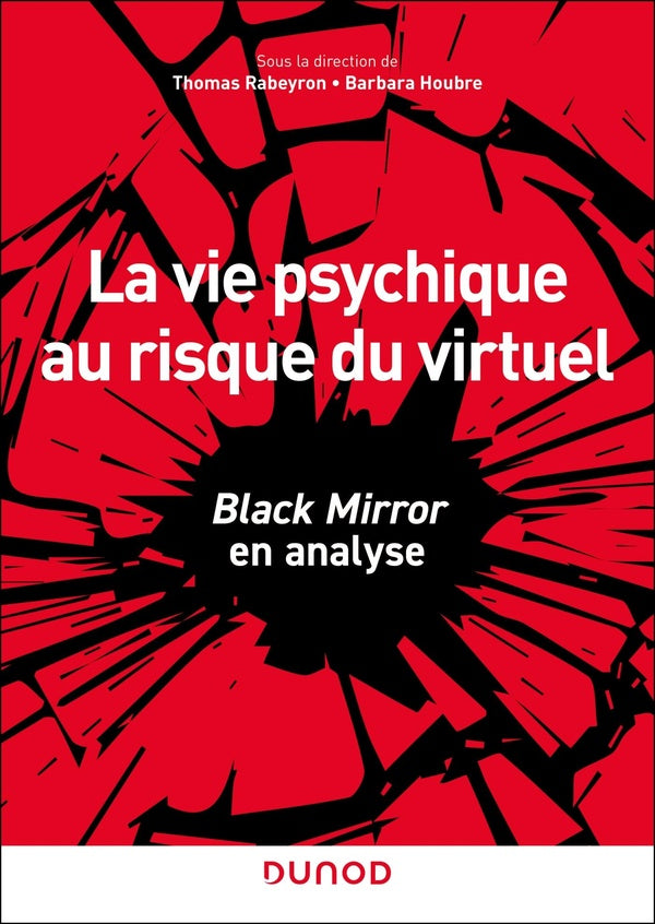 La vie psychique au risque du virtuel : Black Mirror en analyse