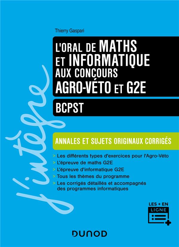 L'oral de Maths Informatique aux concours Agro-Véto et G2E ; BCPST ; Annales et sujets originaux corrigés