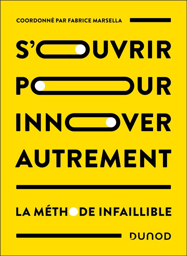 S'ouvrir pour innover autrement : La méthode infaillible