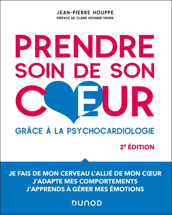 Prendre soin de son coeur : Grâce à la psychocardiologie (2e édition)