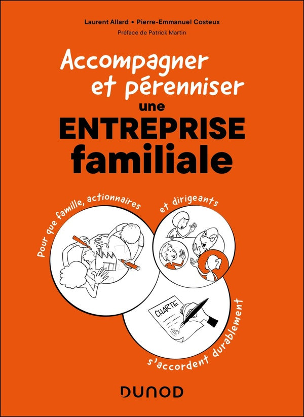 Accompagner et pérenniser une entreprise familiale : Pour que famille, actionnaires et dirigeants s'accordent durablement