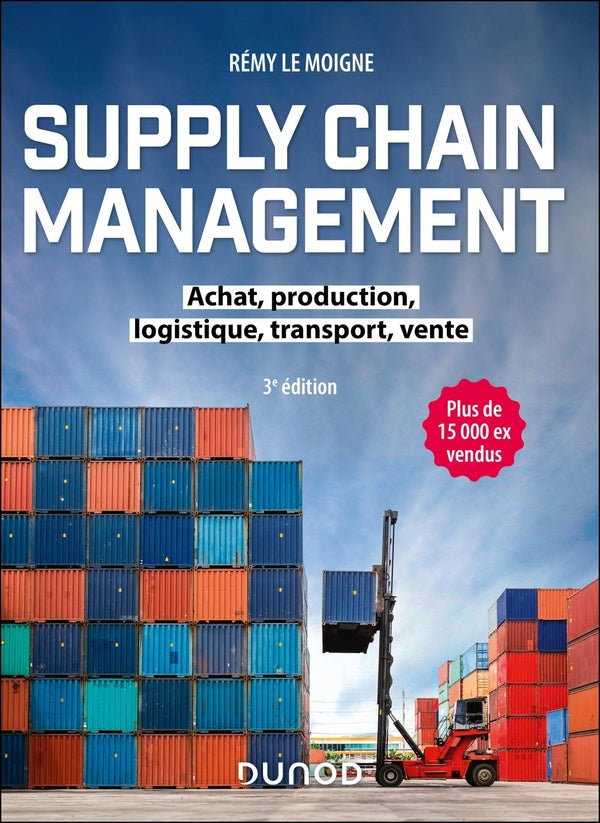 Supply chain management : Achat, production, logistique, transport, vente (3e édition)