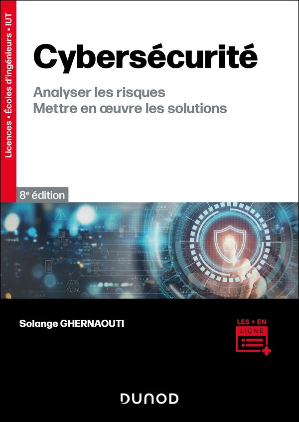 Cybersécurité : Analyser les risques, mettre en oeuvre les solutions (8e édition)