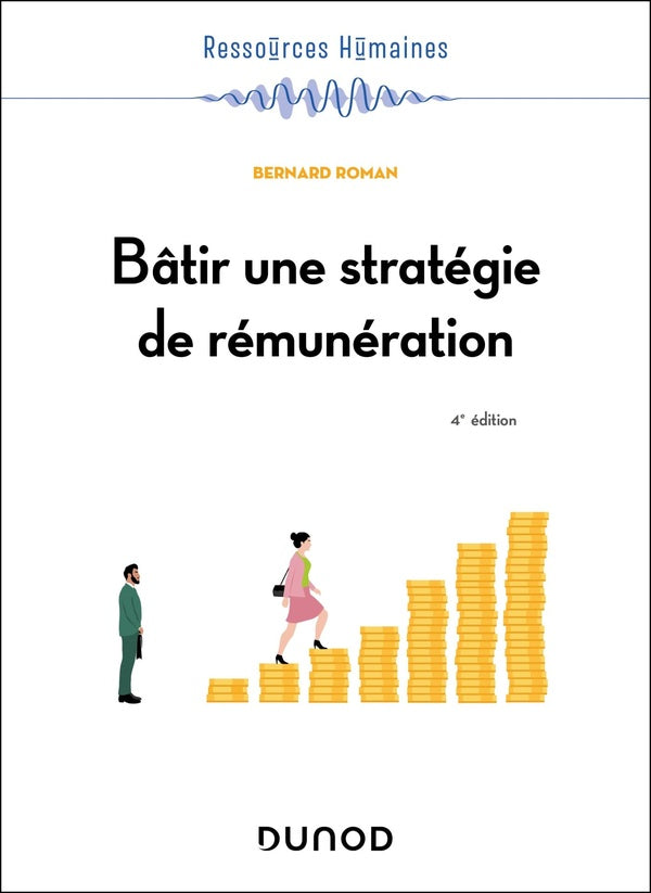 Bâtir une stratégie de rémunération (4e édition)
