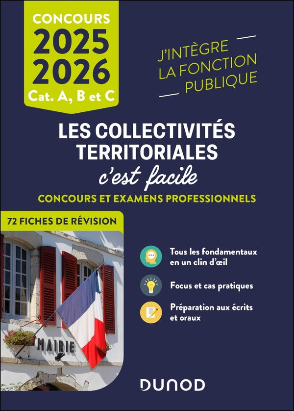 Les Collectivités territoriales, c'est facile ; Catégories A et B ; Concours et examens professionnels ; Ecrits et oraux (édition 2025/2026)