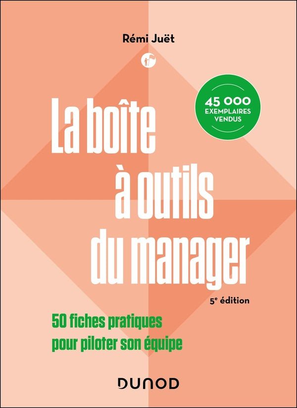 La boîte à outils du manager : 50 fiches pratiques pour piloter son équipe (5e édition)
