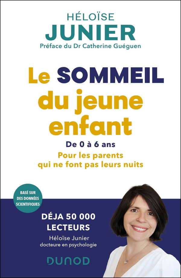 Le sommeil du jeune enfant de 0 à 6 ans : Pour les parents qui ne font pas leurs nuits (2e édition)