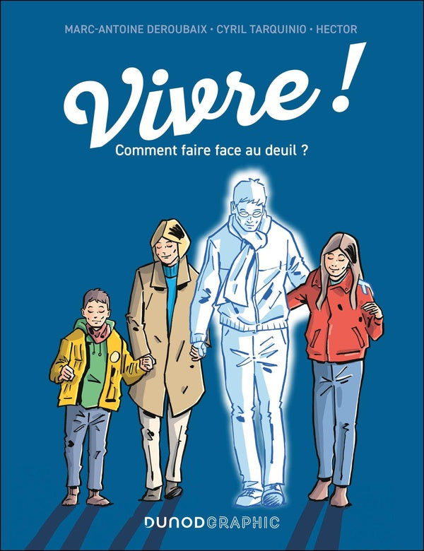 Vivre ! : Comment faire face au deuil ?