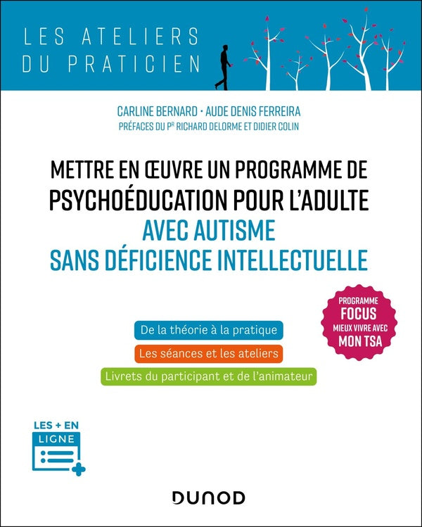 Mettre en oeuvre un programme de psychoéducation pour l'adulte avec autisme sans déficience intellectuelle : Programme Focus-Mieux vivre avec mon TSA