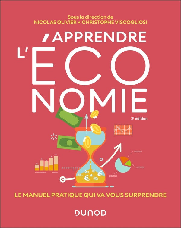 Apprendre l'économie : Le manuel pratique qui va vous surprendre (2e édition)