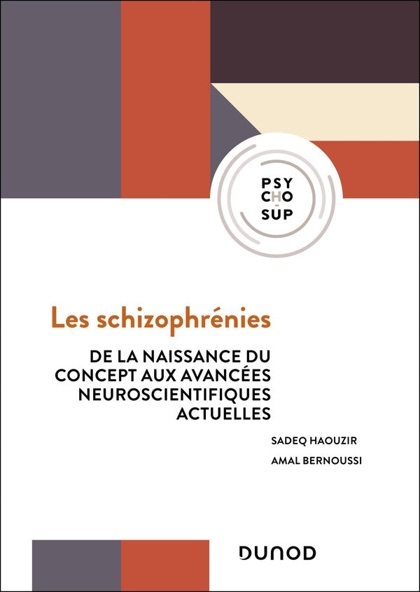 Les schizophrénies : De la naissance du concept aux avancées neuroscientifiques actuelles (4e édition)
