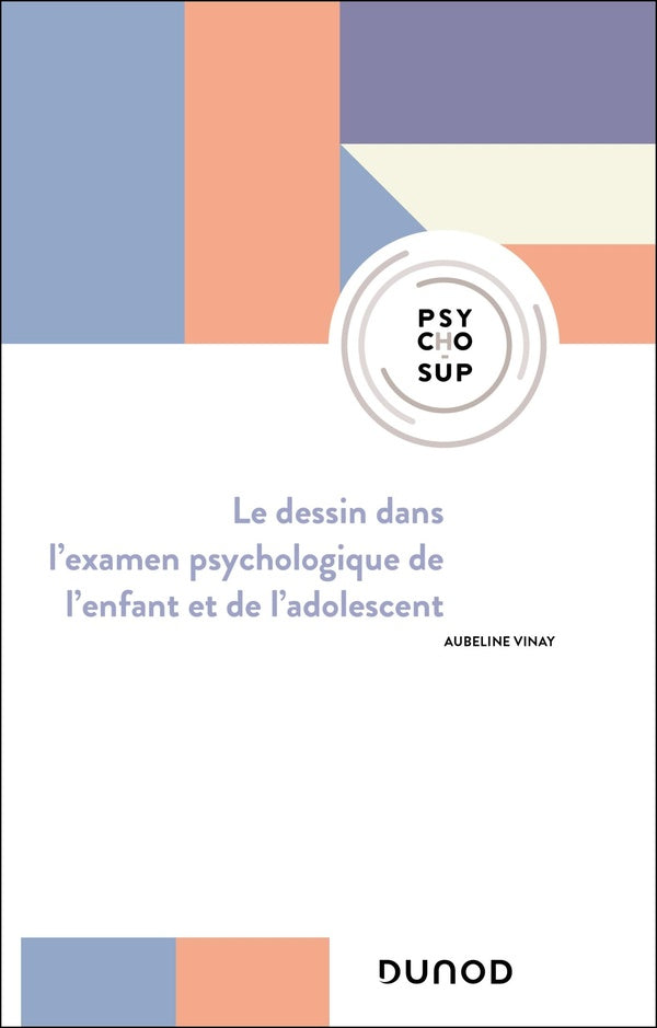Le dessin dans l'examen psychologique de l'enfant et de l'adolescent (3e édition)