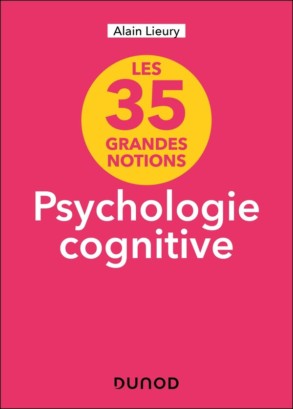 Les 35 grandes notions de psychologie cognitive