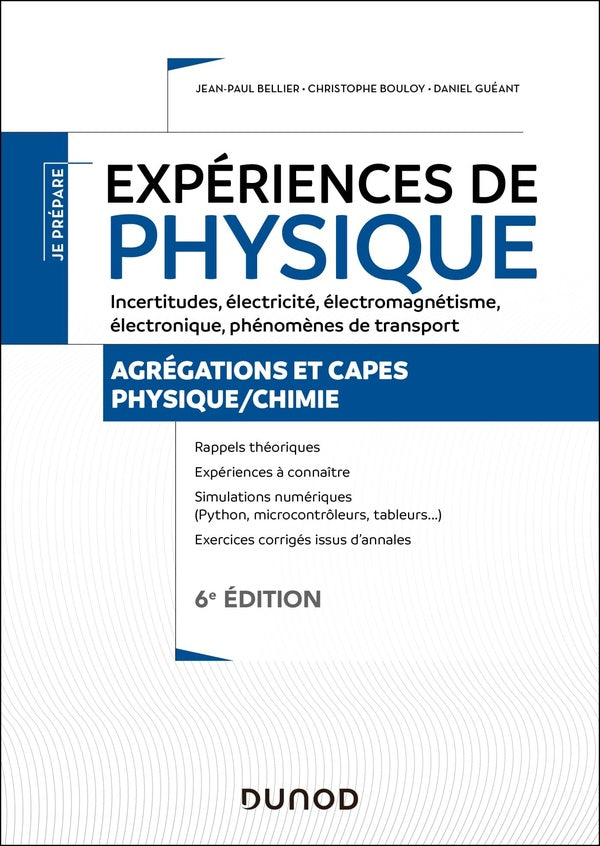 Je prépare : Expériences de physique ; Incertitudes, électricité, électromagnétisme, électronique, phénomènes de transport ; Agrégation et Capes Physique/Chimie (6e édition)