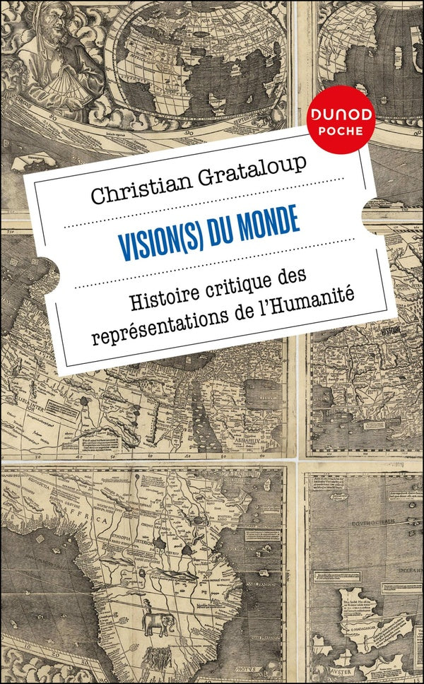 Vision(s) du Monde : Histoire critique des représentations de l'Humanité (2e édition)