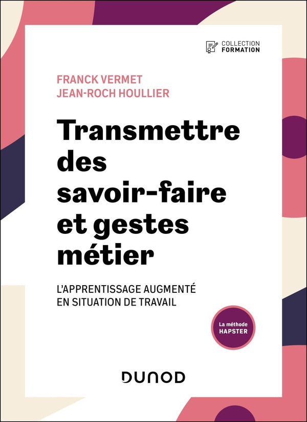 Transmettre des savoir-faire et gestes métier : L'apprentissage augmenté en situation de travail