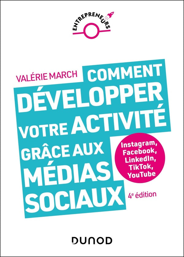 Comment développer votre activité grâce aux médias sociaux : Instagram, Facebook, LinkedIn, TikTok, YouTube (4e édition)