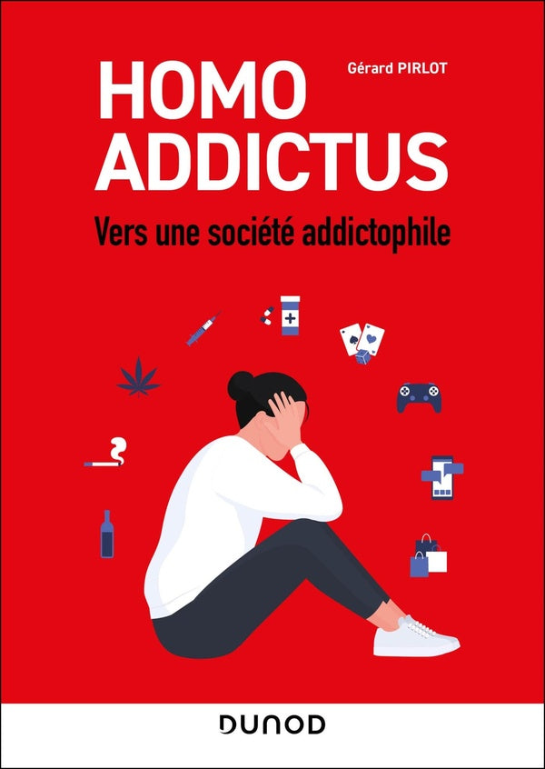 Homo Addictus : Vers uns société addictophile