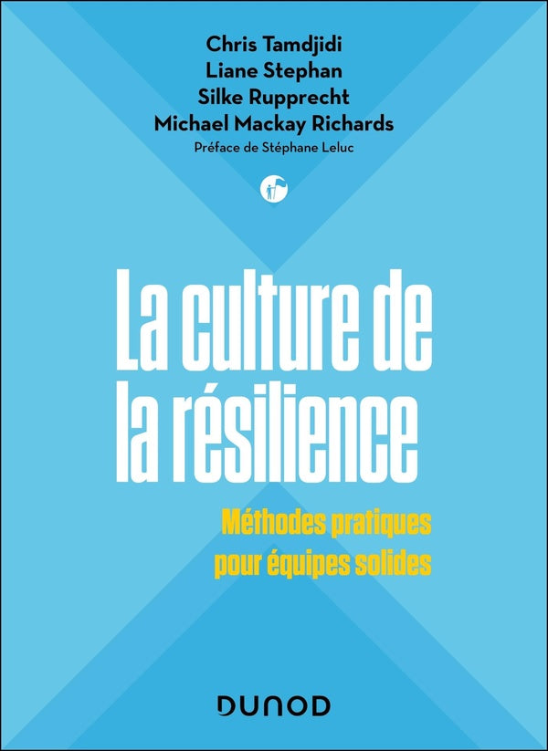 La culture de la résilience : Méthodes pratiques pour équipes solides