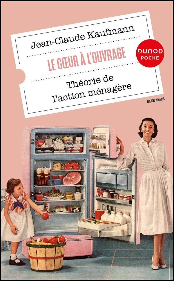 Le Coeur à l'ouvrage : Théorie de l'action ménagère (2e édition)
