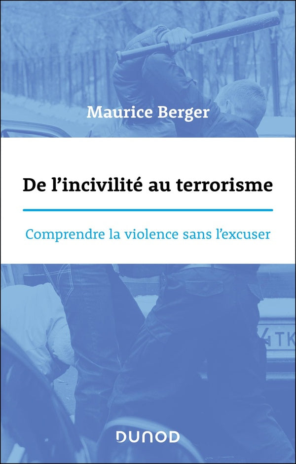 De l'incivilité au terrorisme : Comprendre la violence sans l'excuser
