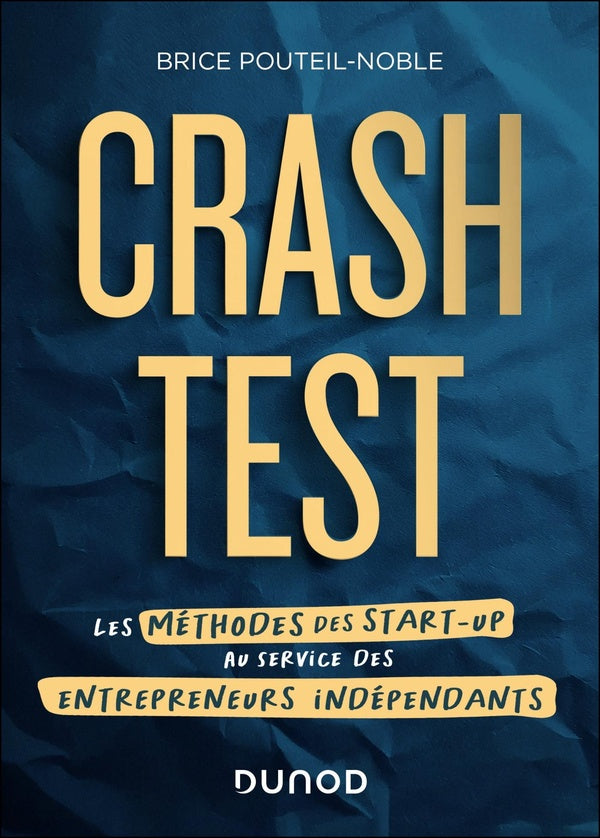 Crash-test : Les méthodes des start-up au service des entrepreneurs indépendants