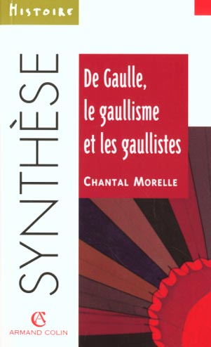 De gaulle, le gaullisme, les gaullistes