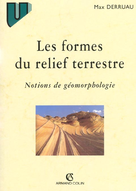 Les formes du relief terrestre ; notions de geomorphologie ; 8e edition