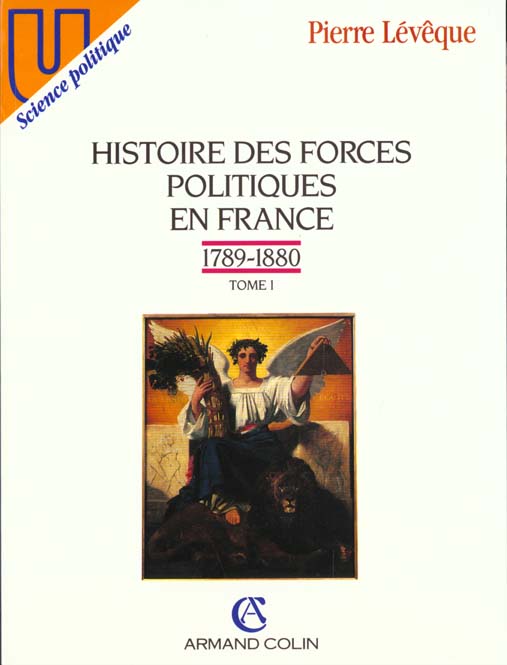 Histoire des forces politiques en france t.1 ; 1789-1880