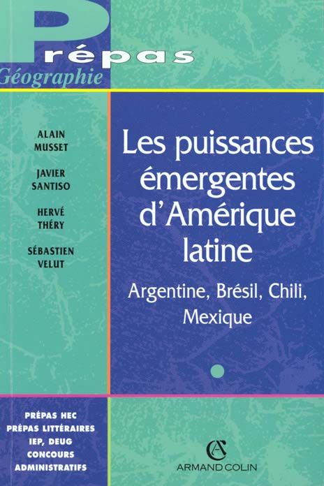 Les puissantes émergentes d'Amérique latine ; Argentine, Brésil, Chili, Mexique