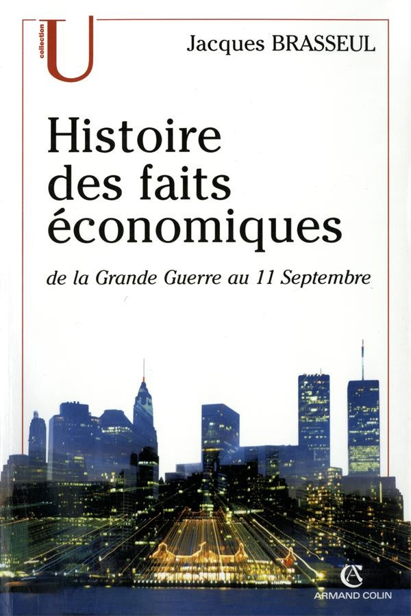 Histoire des faits économiques ; de la grande guerre au 11 septembre