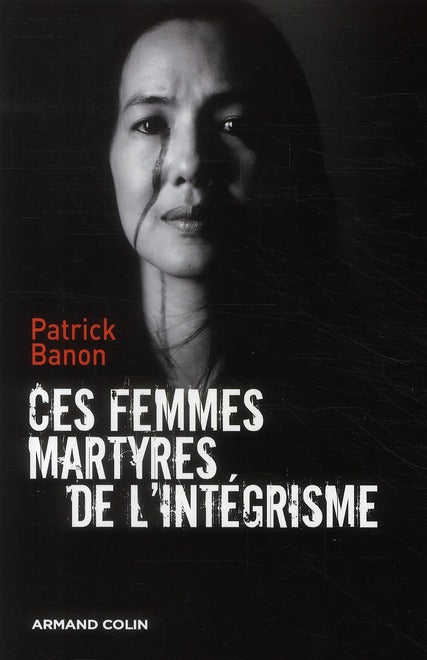 Ces femmes martyres des intégrismes
