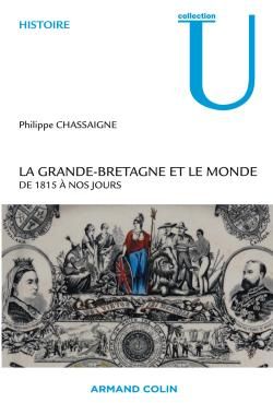 La Grande-Bretagne et le monde ; de 1815 à nos jours
