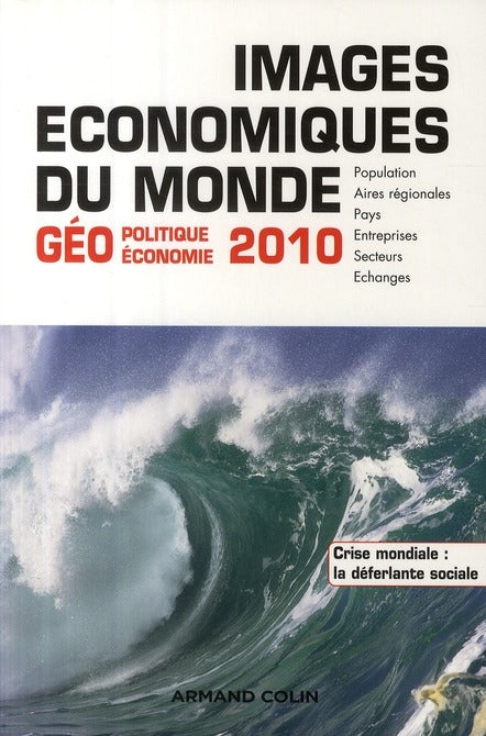 Images économiques du monde ; géo politique, économie (édition 2010)