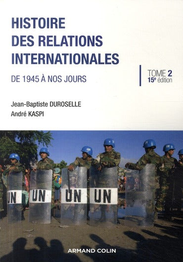 Histoire des relations internationales Tome 2 ; de 1945 à nos jours