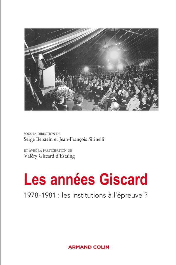 Les années Giscard ; 1978-1981, les institutions à l'épreuve ?