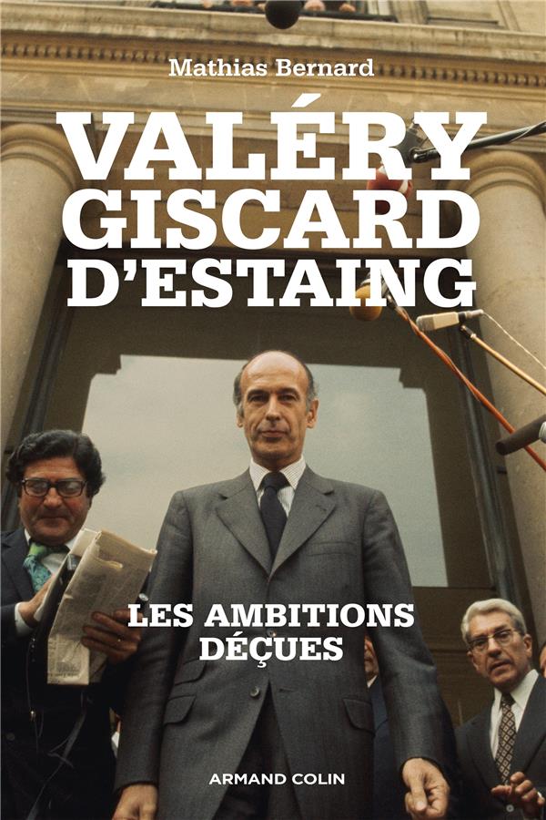 Valéry Giscard d'Estaing ; les ambitions déçues