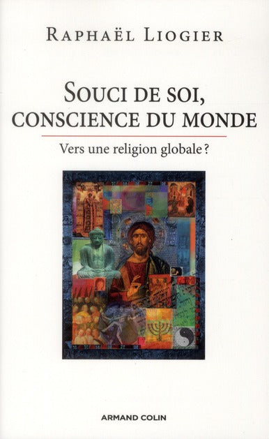 Souci de soi, conscience du monde ; vers une religion globale ?
