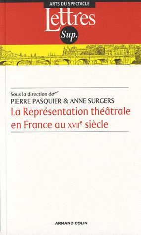 La représentation théâtrale en France au XVIIe siècle
