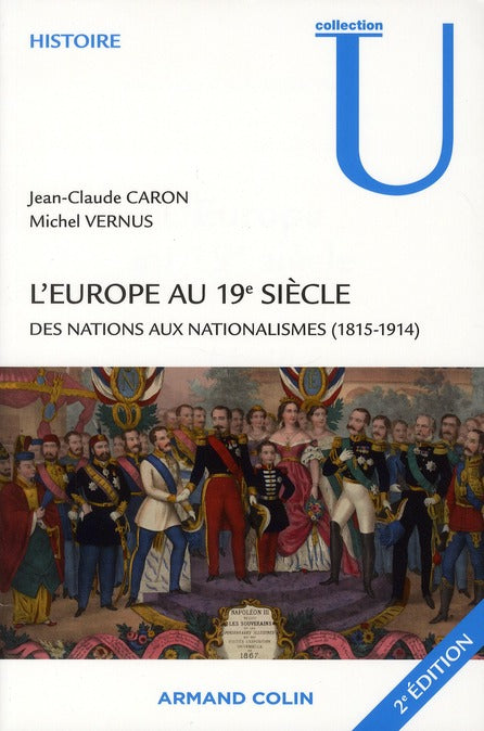 L'Europe au XIX siècle ; des nations aux nationalismes, 1815-1914 (2e édition)
