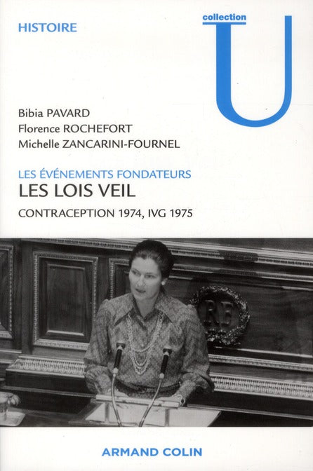 Les lois Veil ; les évènements fondateurs ; contraception 1974, IVG 1975